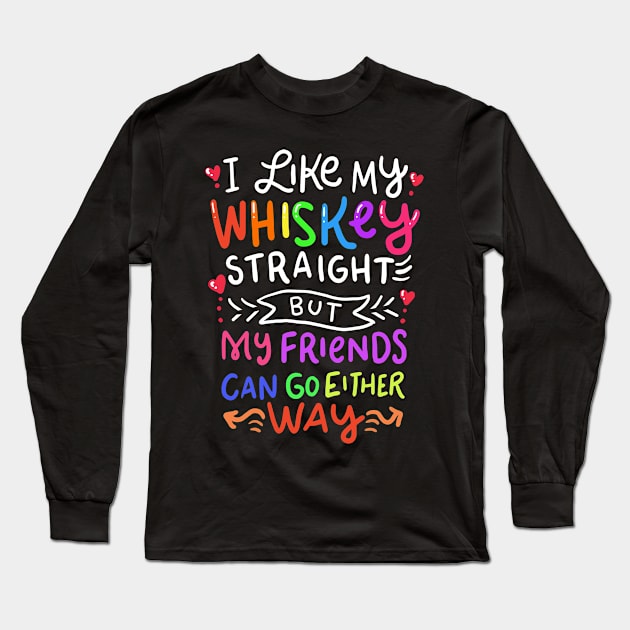 LGBTQ - I Like My Whiskey Straight Long Sleeve T-Shirt by Shiva121